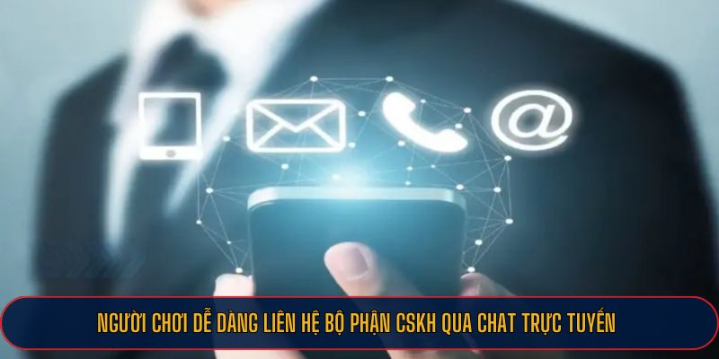 Người chơi dễ dàng liên hệ bộ phận CSKH qua chat trực tuyến